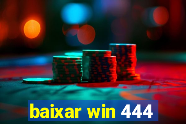 baixar win 444